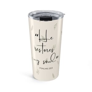 Inspirational Psalms 23:3 20oz Tumbler — "He Restores My Soul" Travel Cup